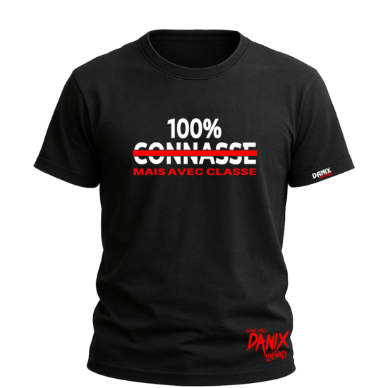 T-shirt 100% CONNASSE (Mais avec classe) [DANIX CENSORED]